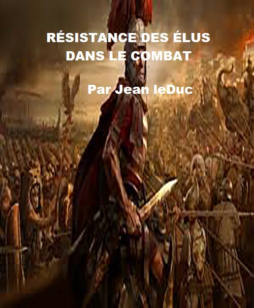 La résistance des élus dans le combat, par Jean leDuc